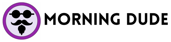 Morning Dude